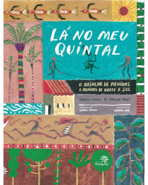 LÁ NO MEU QUINTAL: O BRINCAR DE MENINAS E MENINOS DE NORTE A SUL