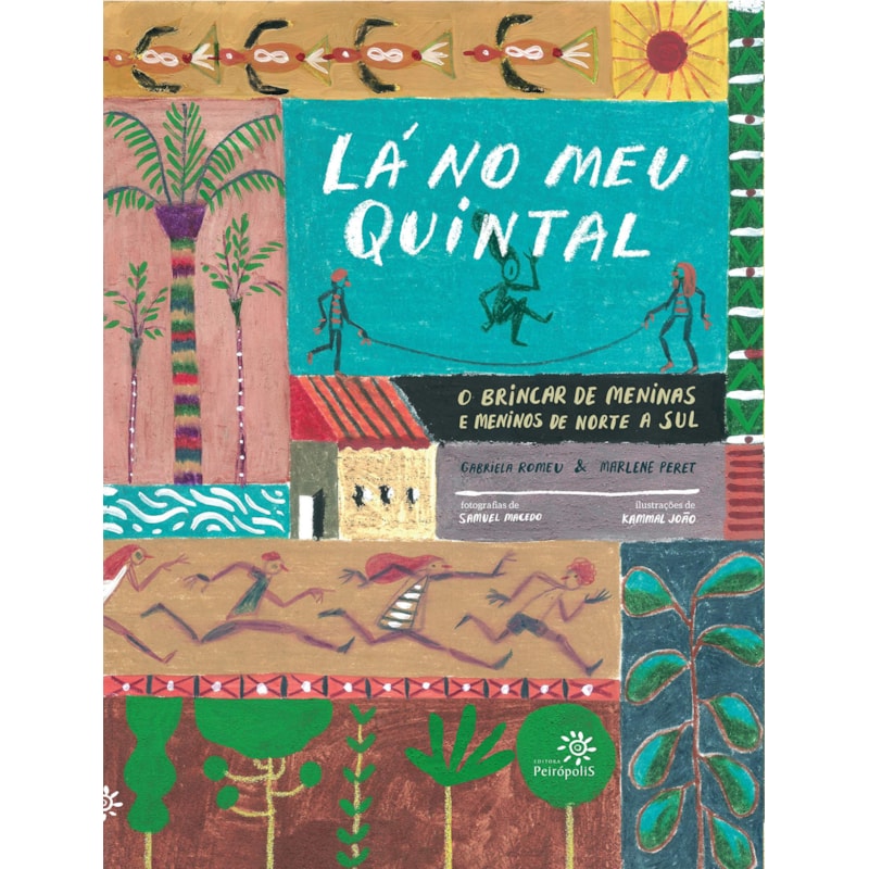 LÁ NO MEU QUINTAL: O BRINCAR DE MENINAS E MENINOS DE NORTE A SUL