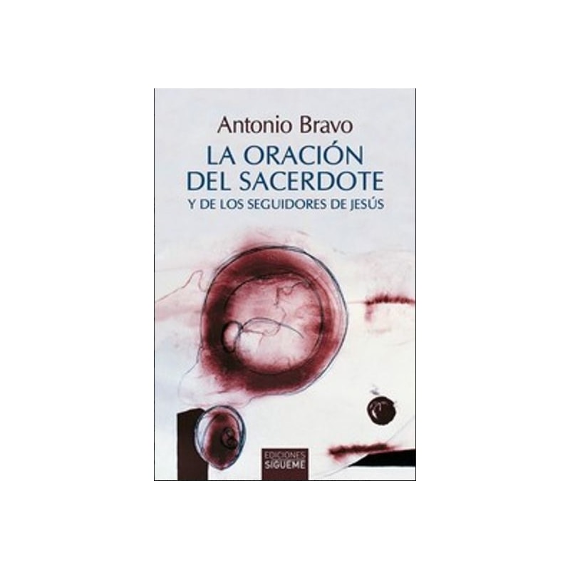 LA ORACION DEL SACERDOTE Y DE LOS SEGUIDORES DE JESUS