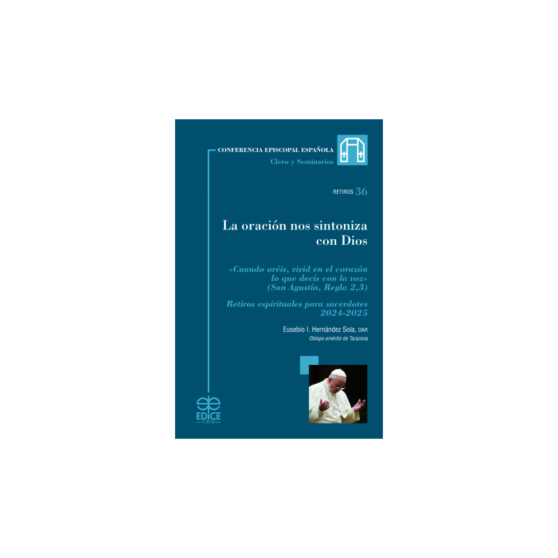 LA ORACIÓN NOS SINTONIZA CON DIOS. RETIROS ESPIRITUALES PARA SACERDOTES 2024-2025