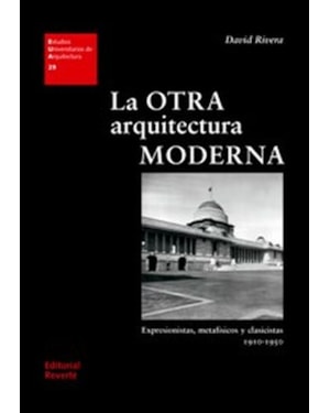 La otra arquitectura moderna. expresionistas, metafísicos y clasicistas 1910-1950: eua 29