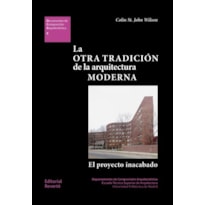 La otra tradición de la arquitectura moderna: el proyecto inacabado