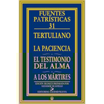 LA PACIENCIA - EL TESTIMONIO DEL ALMA - A LOS MÁRTIRES