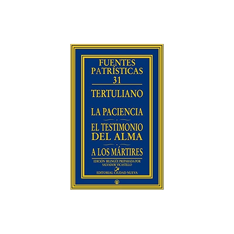 LA PACIENCIA - EL TESTIMONIO DEL ALMA - A LOS MÁRTIRES