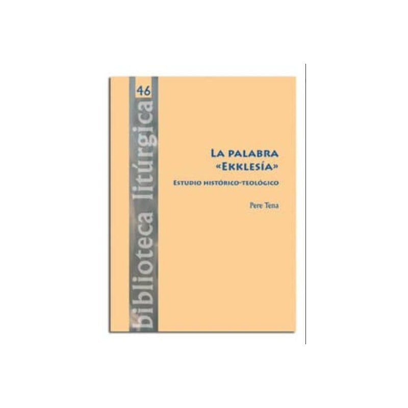 LA PALABRA ´EKKLESÍA´. ESTUDIO HISTÓRICO-TEOLÓGICO