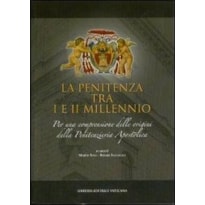 LA PENITENZA TRA I E II MILLENNIO. PER UNA COMPRENSIONE DELLE ORIGINI DELLA PENITENZIERIA APOSTOLICA