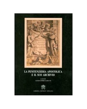 LA PENITENZIERIA APOSTOLICA E IL SUO ARCHIVIO