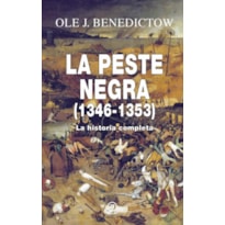 LA PESTE NEGRA, 1346-1353: LA HISTORIA COMPLETA