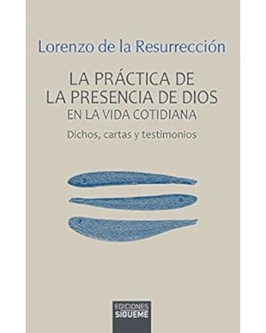 LA PRÁCTICA DE LA PRESENCIA DE DIOS EN LA VIDA COTIDIANA