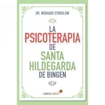 LA PSICOTERAPIA DE SANTA HILDEGARDA DE BINGEN