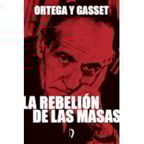 LA REBELIÓN DE LAS MASAS