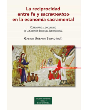 LA RECIPROCIDAD ENTRE FE Y SACRAMENTOS EN LA ECONOMIA SACRAMENTAL