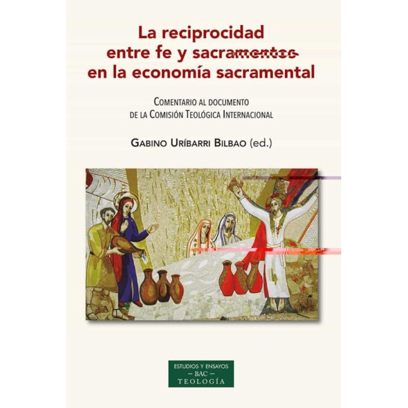 LA RECIPROCIDAD ENTRE FE Y SACRAMENTOS EN LA ECONOMIA SACRAMENTAL