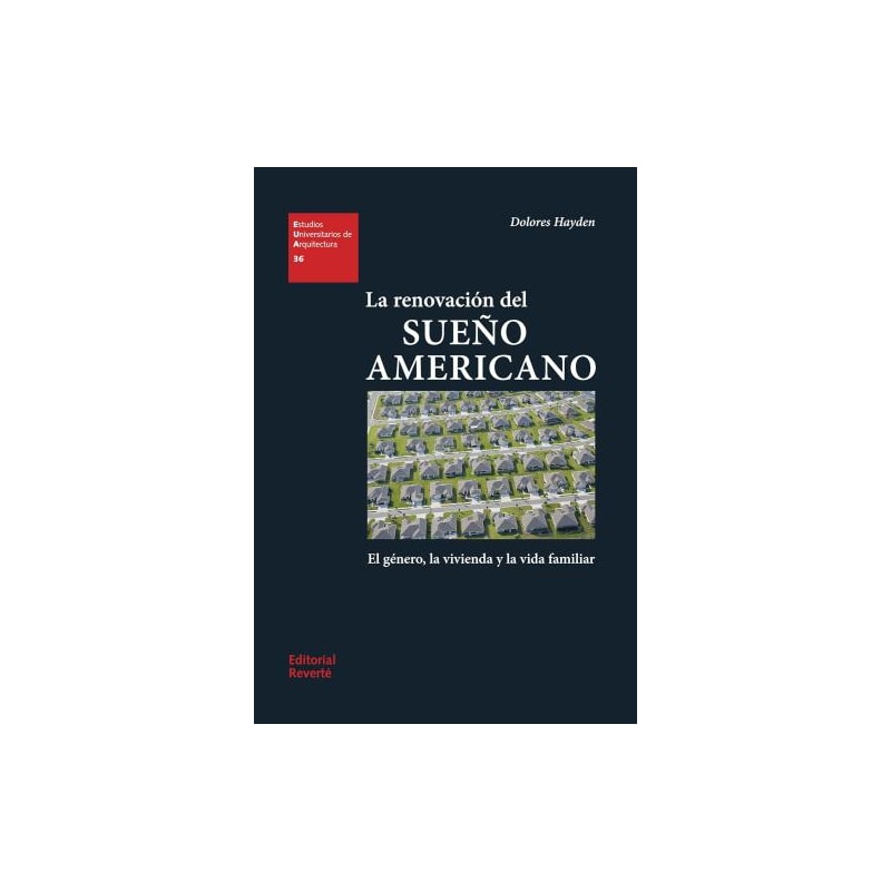 La renovación del sueño americano: el género, la vivienda y la vida familiar