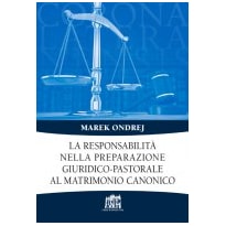 LA RESPONSABILITÀ NELLA PREPARAZIONE GIURIDICO PASTORALE AL MATRIMONIO CANONICO