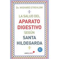 LA SALUD DEL APARATO DIGESTIVO SEGÚN SANTA HILDEGARDA