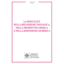 LA SESSUALITÀ NELLA RIFLESSIONE TEOLOGICA, NELLA PROSPETTIVA MEDICA E NELLA DIMENSIONE GIURIDICA