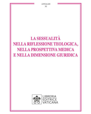 LA SESSUALITÀ NELLA RIFLESSIONE TEOLOGICA, NELLA PROSPETTIVA MEDICA E NELLA DIMENSIONE GIURIDICA