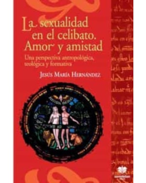 LA SEXUALIDAD EN EL CELIBATO. AMOR Y AMISTAD