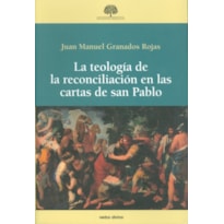 LA TEOLOGIA DE LA RECONCILIACION EN LAS CARTAS DE SAN PABLO