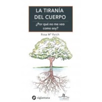 LA TIRANÍA DEL CUERPO - ¿ POR QUÉ NO ME VEO COMO SOY?