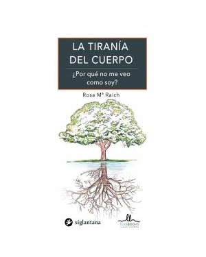 LA TIRANÍA DEL CUERPO - ¿ POR QUÉ NO ME VEO COMO SOY?