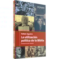 LA UTILIZACIÓN POLÍTICA DE LA BIBLIA
