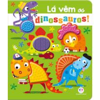 LÁ VÊM OS DINOSSAUROS!