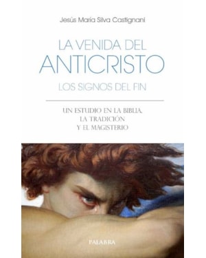 LA VENIDA DEL ANTICRISTO. LOS SIGNOS DEL FIN