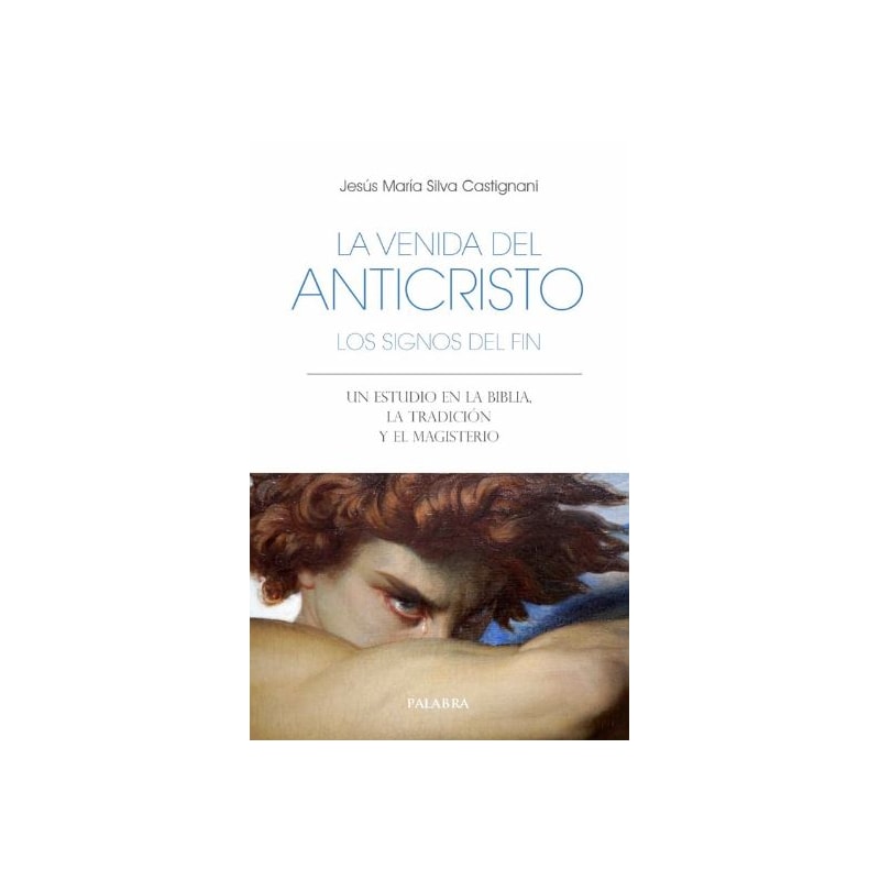 LA VENIDA DEL ANTICRISTO. LOS SIGNOS DEL FIN