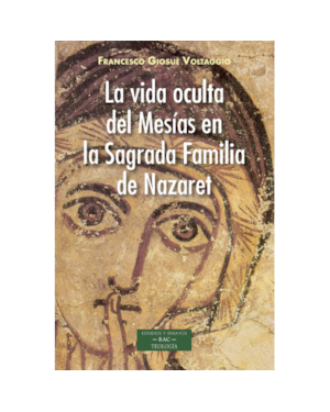 LA VIDA OCULTA DEL MESÍAS EN LA SAGRADA FAMILIA DE NAZARET