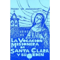 LA VOCACIÓN MISIONERA DE SANTA CLARA Y SU ORDEN