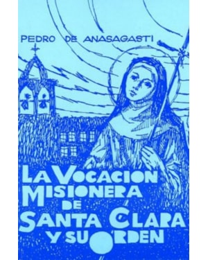 LA VOCACIÓN MISIONERA DE SANTA CLARA Y SU ORDEN