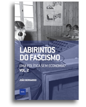 LABIRINTOS DO FASCISMO: UMA POLÍTICA SEM ECONOMIA?