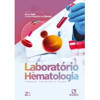 LABORATÓRIO DE HEMATOLOGIA - TEORIAS, TÉCNICAS E ATLAS