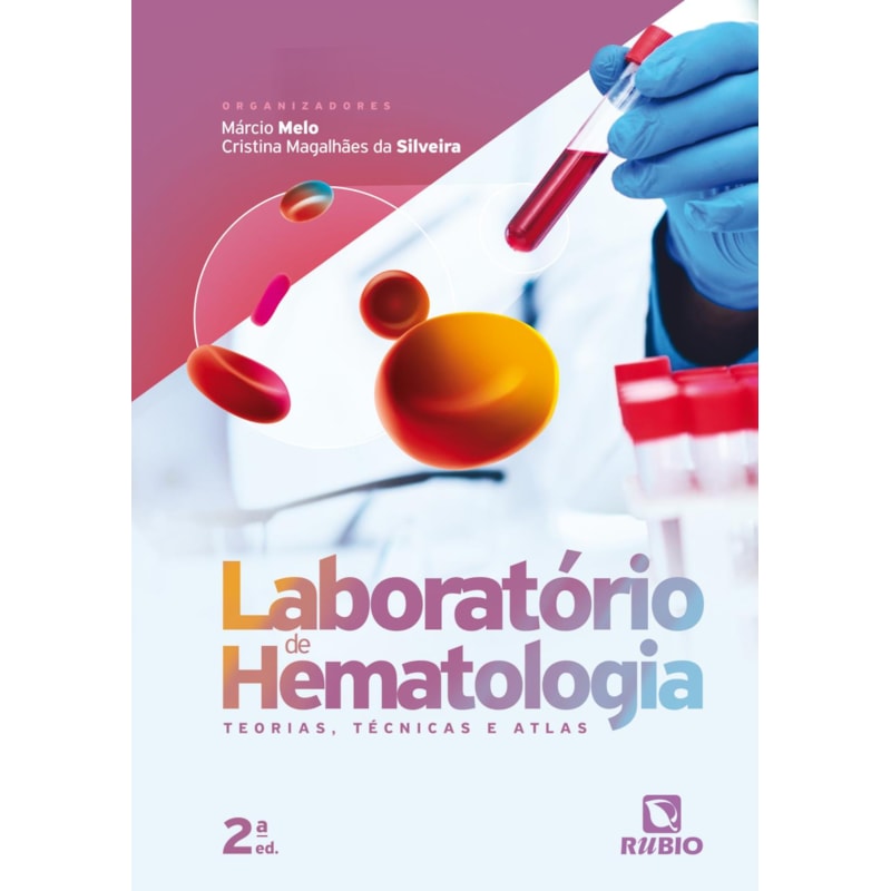 LABORATÓRIO DE HEMATOLOGIA - TEORIAS, TÉCNICAS E ATLAS