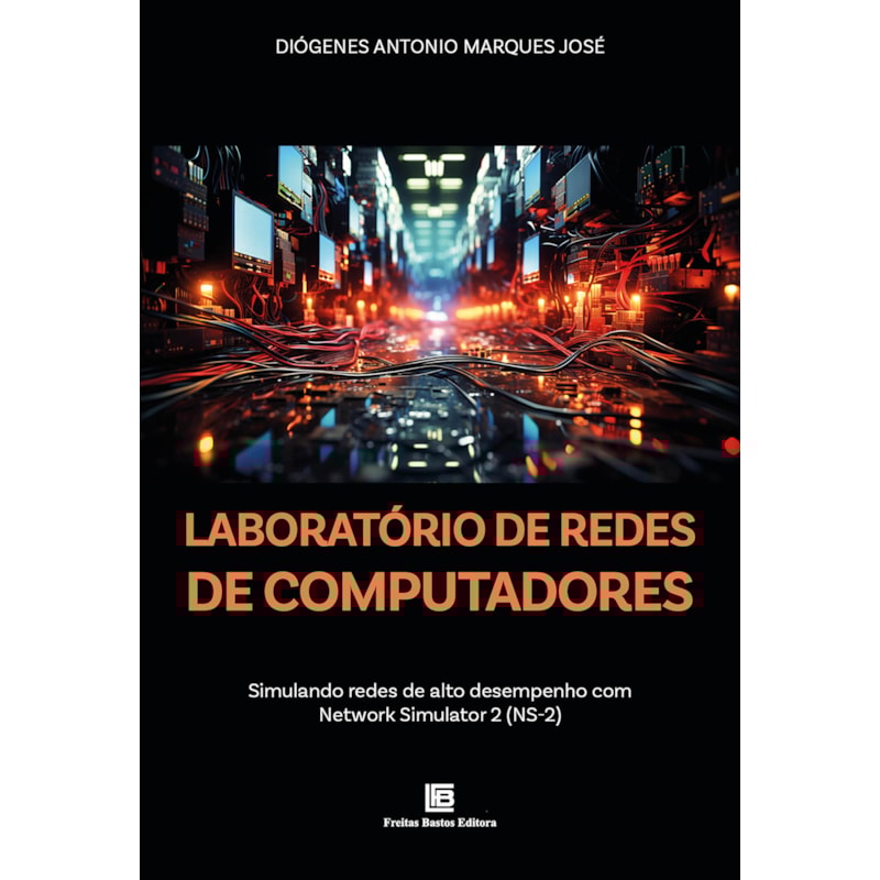 LABORATÓRIO DE REDES DE COMPUTADORES: SIMULANDO REDES DE ALTO DESEMPENHO COM NETWORK SIMULATOR 2 (NS-2)