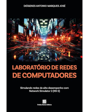 LABORATÓRIO DE REDES DE COMPUTADORES: SIMULANDO REDES DE ALTO DESEMPENHO COM NETWORK SIMULATOR 2 (NS-2)