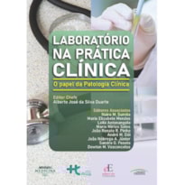 LABORATÓRIO NA PRÁTICA CLÍNICA: O PAPEL DA PATOLOGIA CLÍNICA