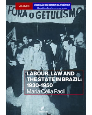 LABOUR, LAW AND THE STATE IN BRAZIL:: 1930-1950