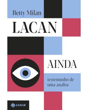 LACAN AINDA: TESTEMUNHO DE UMA ANÁLISE
