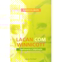 LACAN COM WINNICOTT: ESPELHAMENTO E SUBJETIVACAO - 1ª