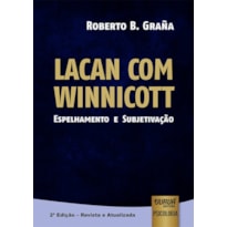 LACAN COM WINNICOTT - ESPELHAMENTO E SUBJETIVAÇÃO