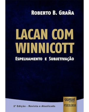LACAN COM WINNICOTT - ESPELHAMENTO E SUBJETIVAÇÃO