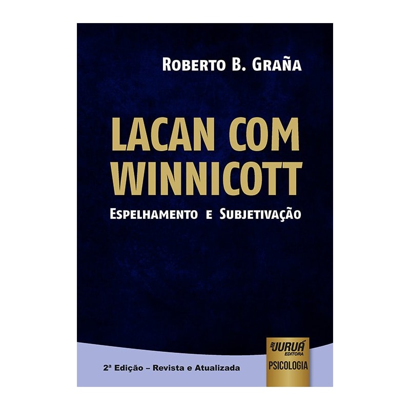 LACAN COM WINNICOTT - ESPELHAMENTO E SUBJETIVAÇÃO