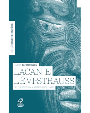 LACAN E LÉVI-STRAUSS OU O RETORNO A FREUD (1951-1957)
