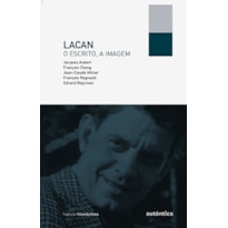 Lacan, o escrito, a imagem