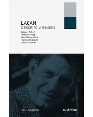 LACAN, O ESCRITO, A IMAGEM