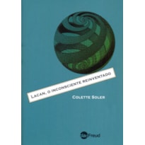 LACAN O INCONSCIENTE REINVENTADO LACAN O INCONSCIENTE REINVENTADO