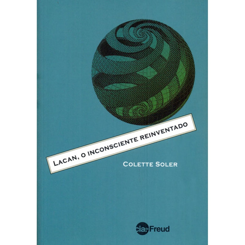 LACAN O INCONSCIENTE REINVENTADO